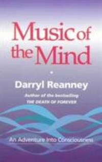 Music of the Mind : An Adventure into Consciousness