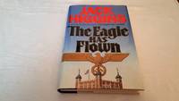 The Eagle Has Flown by Jack Higgins - 1991