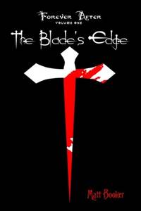 The Blade's Edge: Forever After: Volume One