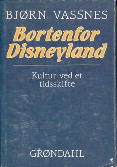 Bortenfor Disneyland. Kultur ved et tidsskifte.