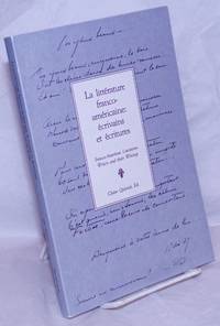image of La littérature franco-américaine: écrivains et écritures / Franco-American literature: writers and their writings