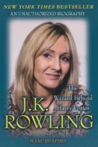 J. K. Rowling: The Wizard Behind Harry Potter