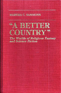 "A Better Country"  The Worlds of Religious Fantasy and Science Fiction