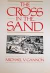 The Cross in the Sand: The Early Catholic Church in Florida, 1513-1870