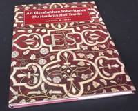 An Elizabethan Inheritance: The Hardwick Hall Textiles by Santina M. Levey - First Edition - 1998 - from Denton Island Books (SKU: dscf8767)