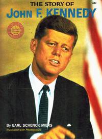 THE STORY OF JOHN F. KENNEDY by Miers, Earl Schenck