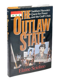 The Outlaw State: Saddam Hussein's Quest for Power and the Gulf Crisis