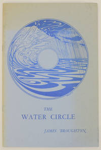 The Water Circle: A Poem of Celebration by BROUGHTON, James - nd