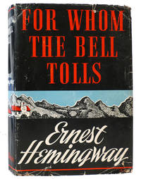 FOR WHOM THE BELL TOLLS by Ernest Hemingway - 1940