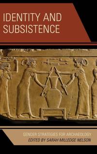 Identity and Subsistence : Gender Strategies for Archaeology
