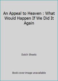 An Appeal To Heaven: What Would Happen If We Did It Again