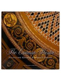 The Eastman Theatre: Fulfilling George Eastman's Dream