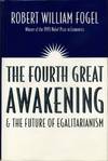 THE FOURTH GREAT AWAKENING & the Future of Egalitarianism. With a tipped-in autograph of Robert Fogel.
