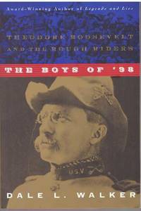image of THE BOYS OF '98; Theodore Roosevelt and the Rough Riders