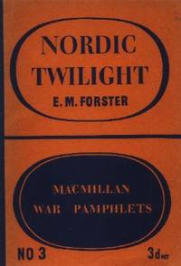 Nordic Twilight by E. M. (Edward Morgan) Forster - First edition - 1940 - from The Typographeum Bookshop (SKU: 00534731)
