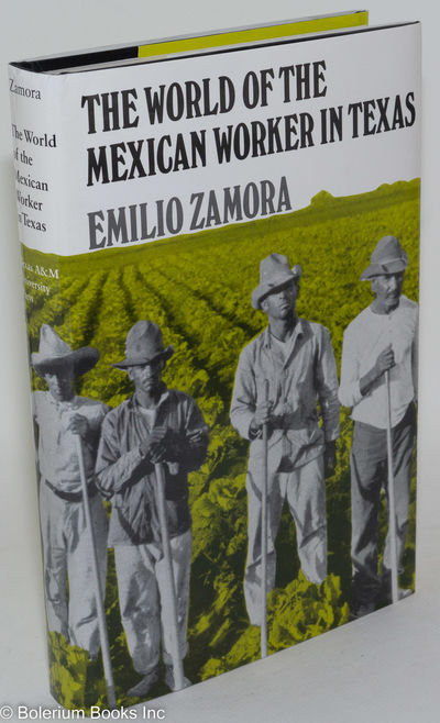The world of the Mexican worker in Texas