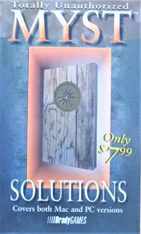 image of Totally Unauthorized Myst Solutions. Covers Both Mac and Pc Versions