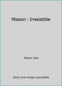 Mission : Irresistible