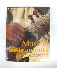 Musical Instruments; A Worldwide Survey of Traditional Music-Making