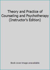 image of Theory and Practice of Counseling and Psychotherapy (Instructor's Edition)
