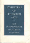 Exhibition of Liturgical Arts Organized By the 41st International Eucharistic Congress 29 July - 8 August 1976, Philadelphia Civic Center