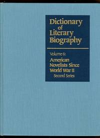 AMERICAN NOVELISTS SINCE WORLD WAR II.  SECOND SERIES.  DICTIONARY OF LITERARY BIOGRAPHY, VOLUME SIX. by Kibler, James, E., Jr., editor.  Foreword by william Targ - 1980