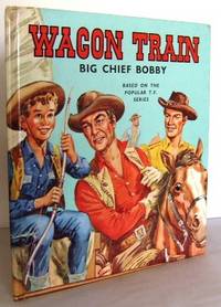Wagon Train : Big Chief Bobby by Maurice TEMPLAR - Hardcover - Copyright - 1961