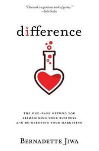 Difference : The One-Page Method for Reimagining Your Business and Reinventing Your Marketing