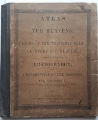 Atlas of the Heavens; showing the Places of the Principal Stars, Clusters and Nebulae; Designed...