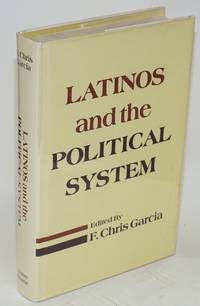 Latinos and the political system by editor F. Chris - First Edition - 1988 - from Bolerium Books Inc., ABAA/ILAB (SKU: 114191)