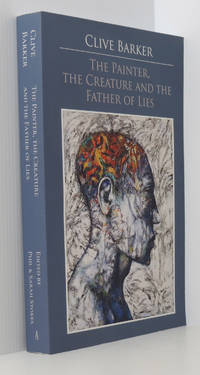cover of The Painter the Creature and the Father of Lies: 35 years of non-fiction writing (Signed Ltd. Ed. 157/500)