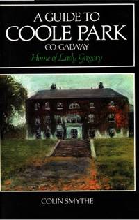 A Guide to Coole Park. C.O. Galway.  Home of Lady…