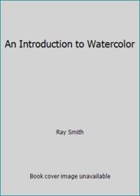 An Introduction to Watercolor