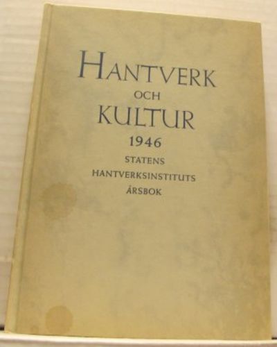 Hantverk och kultur. Statens hantverksinstituts…