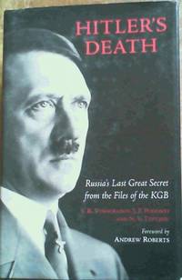 Hitler's Death: Russia's Last Great Secret from the Files of the KGB