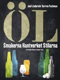 Öl. Smakerna Hantverket Stilarna.