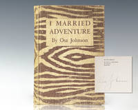 cover of I Married Adventure: The Life and Adventures of Martin and Osa Johnson.
