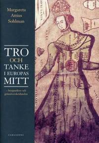 Tro och tanke i Europas mitt. Brytpunkter och…
