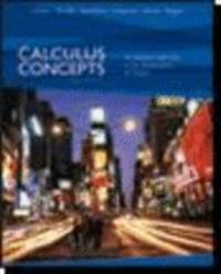 Calculus Concepts - An Applied Approach to the Mathematics of Change