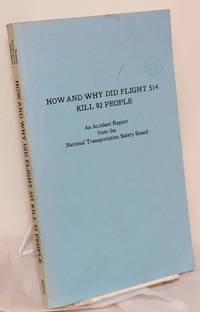 How and Why Did Flight 514 Kill 92 People. An Accident Report from the National Transportation Safety Board by National Transportation Safety Board - 1976