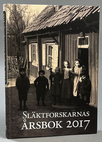 Släktforskarnas årsbok 2017. Utgiven av Sveriges…