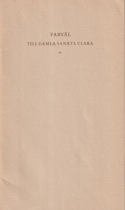 Farväl till gamla Sankta Clara. I ord av Henrik…