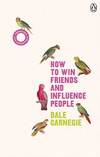 How to Win Friends and Influence People: (Vermilion Life Essentials) by Dale Carnegie - 2019-08-08