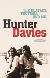 The Beatles, Football and Me by Davies, Hunter