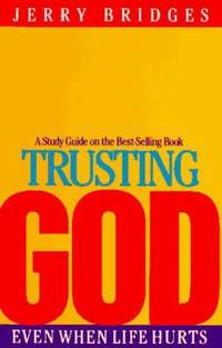 Trusting God : Even When Life Hurts
