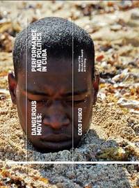 Dangerous Moves: Politics and Performance in Cuba