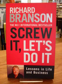 Screw It, Let's Do It - Lessons In Life And Business,