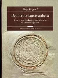 Det norske kanslerembete. Kompetanse, funksjoner,…