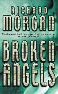 Broken Angels: Netflix Altered Carbon book 2 (GOLLANCZ S.F.)