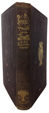 Rural Affairs: A Practical and Copiously Illustrated Register of Rural Economy and Rural Taste, including Country Dwellings, Improving and Planting Grounds, Fruits and Flowers, Domestic Animals, and all Farm and Garden Processes. Vol. VIII by THOMAS, J.J - 1878